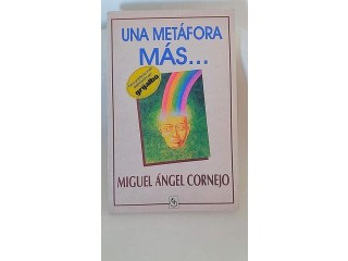 UNA METAFORA MAS ... MIGUEL ANGEL CORNEJO GRIJALBO