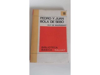 PEDRO Y JUAN - BOLA DE SEBO GUY DE MAUPASSANT BIBLIOTECA SALVAT #99
